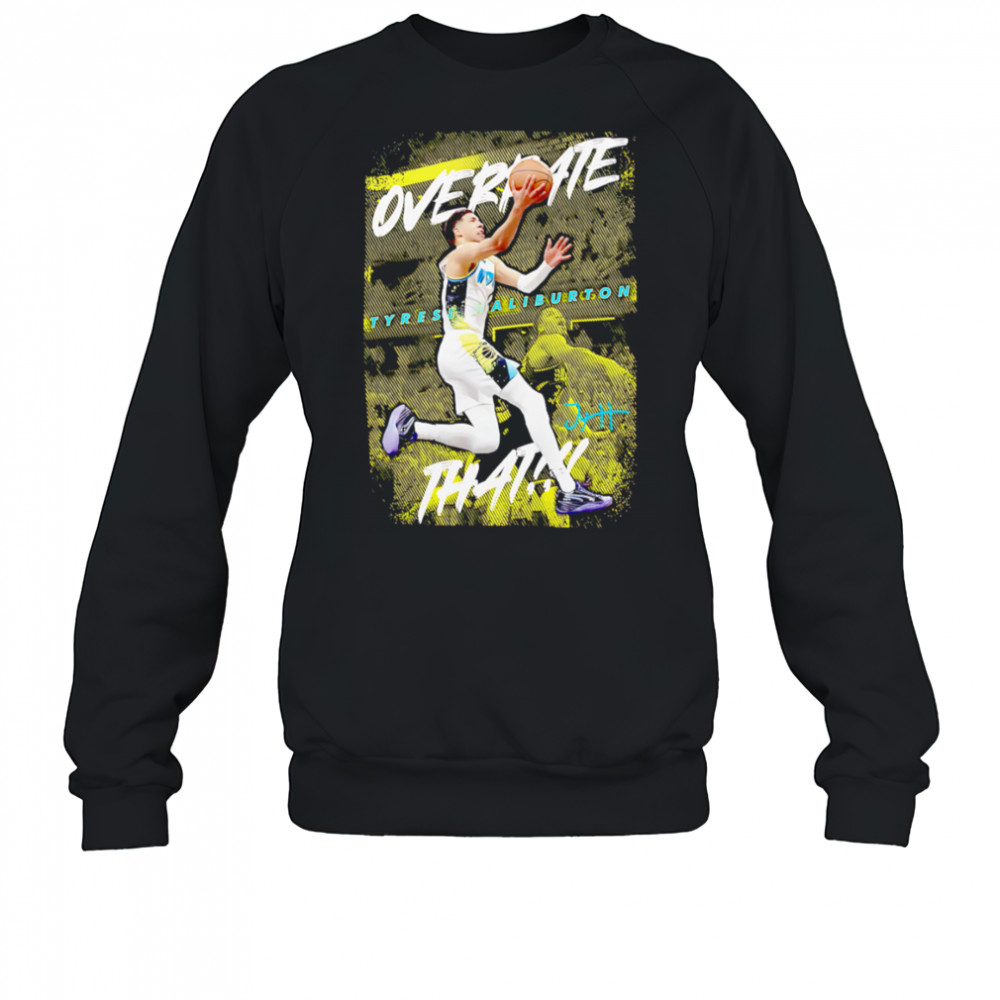 Tyrese Haliburton Overrated that Indiana basketball shirt Sweatshirt