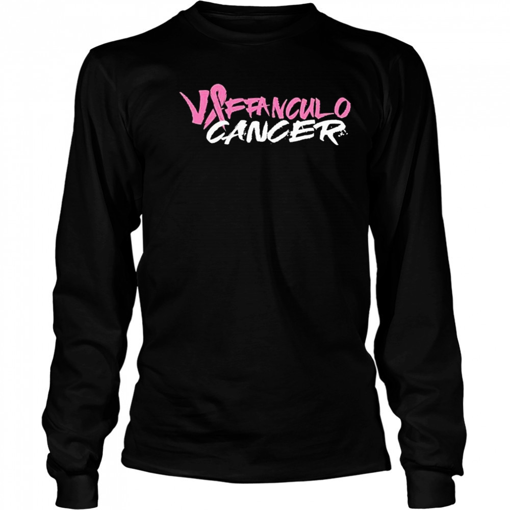 Vaffanculo Cancer T-shirt Long Sleeved