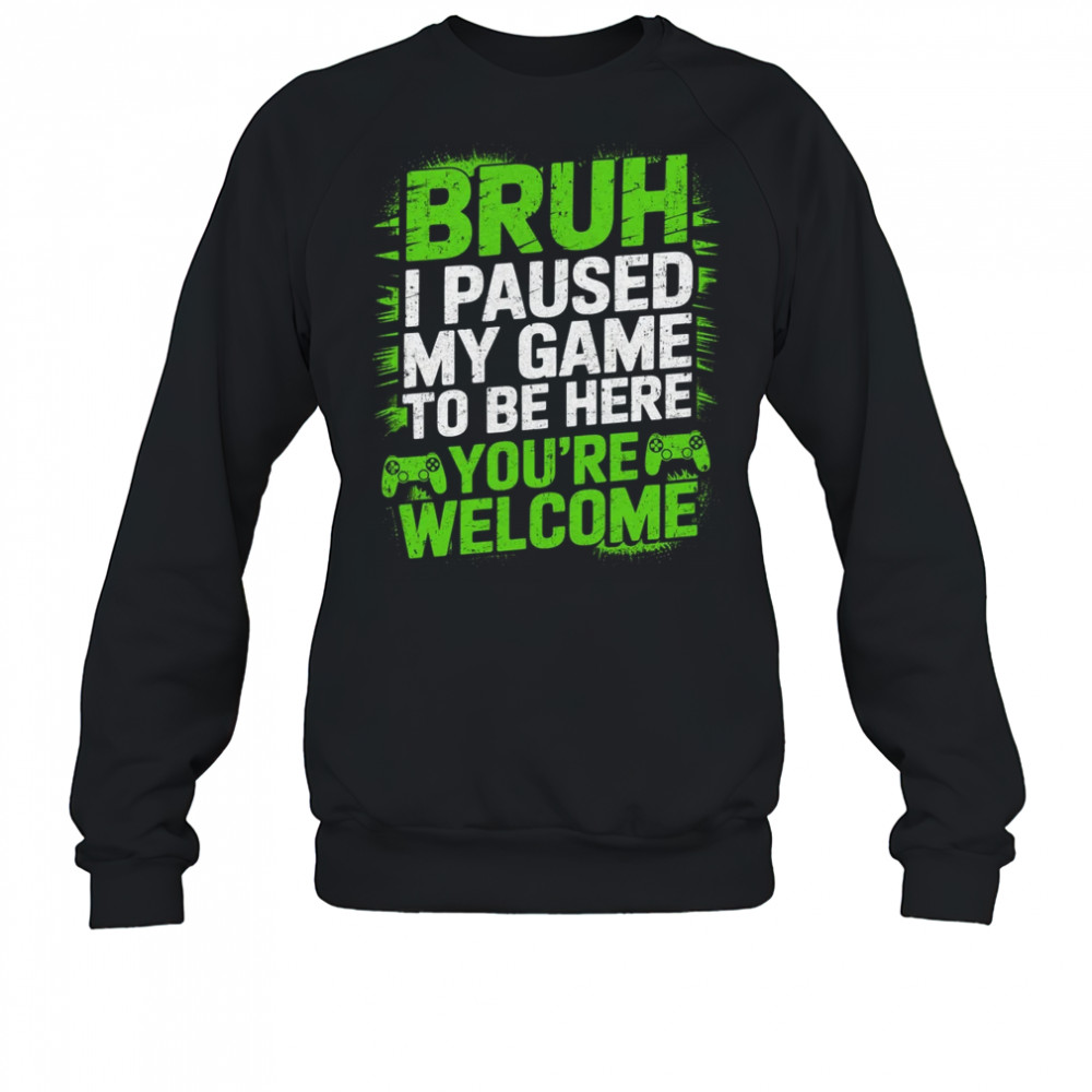 Video Gamer Bruh I Paused My Game Teen Boys Gaming shirt Sweatshirt