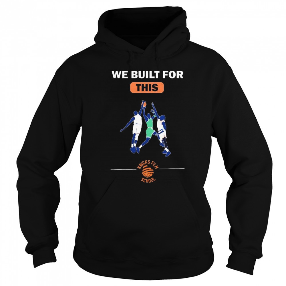 We built for this Knicks film school New York Knicks basketball t-shirt Sweatshirt