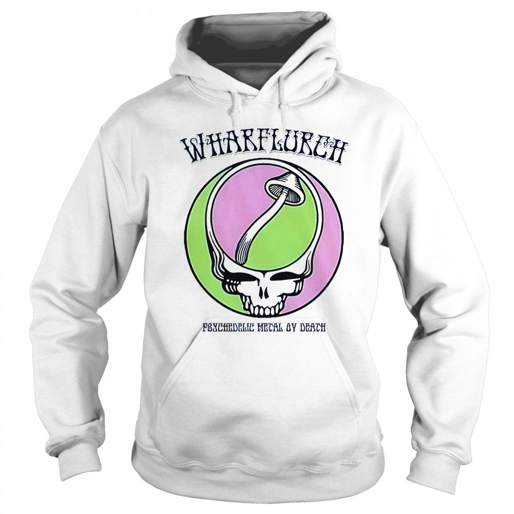 Wharflurch X Grateful Dead Psychedelic Metal By Death T-Shirt Sweatshirt