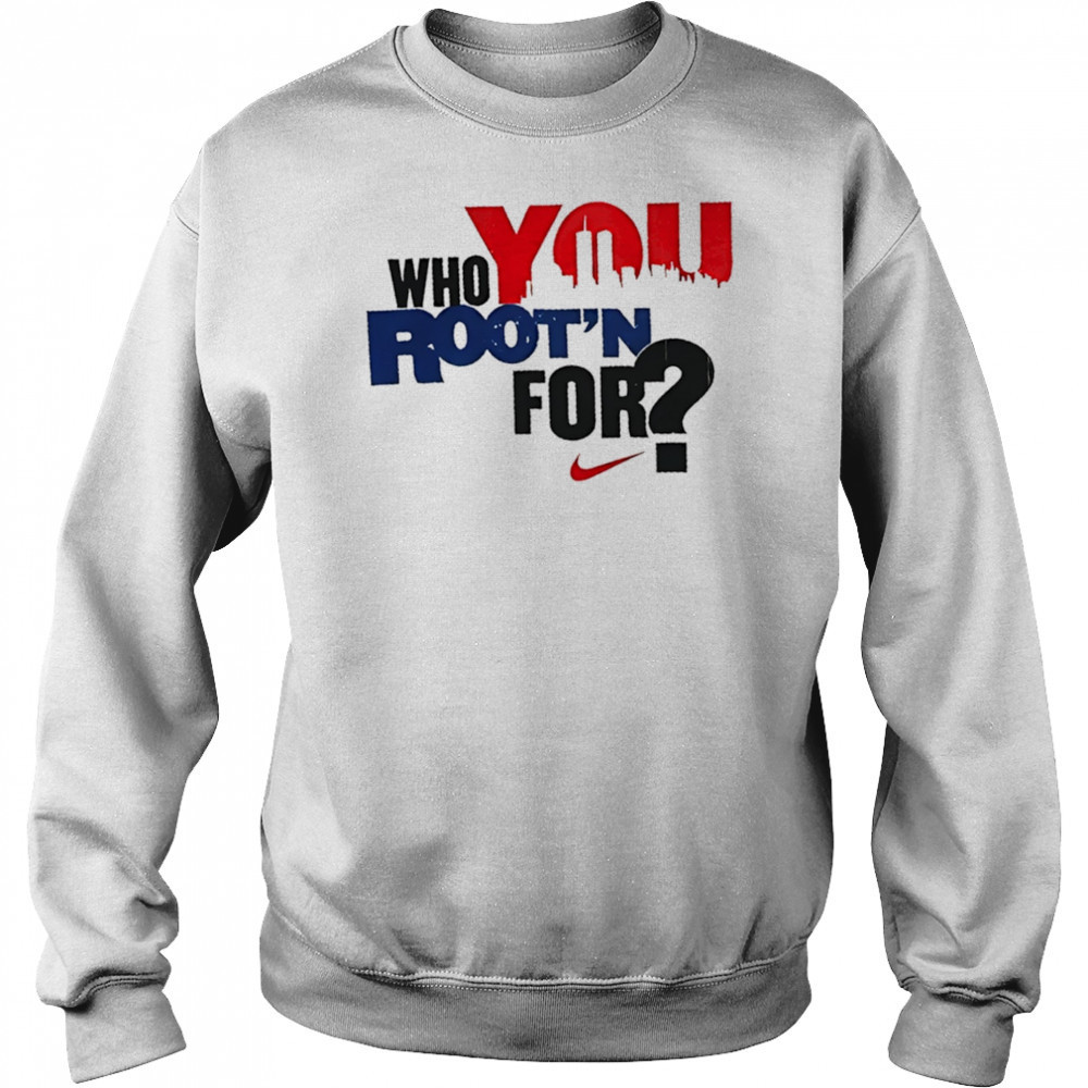 Who you Root’n for Nike shirt Hoodie