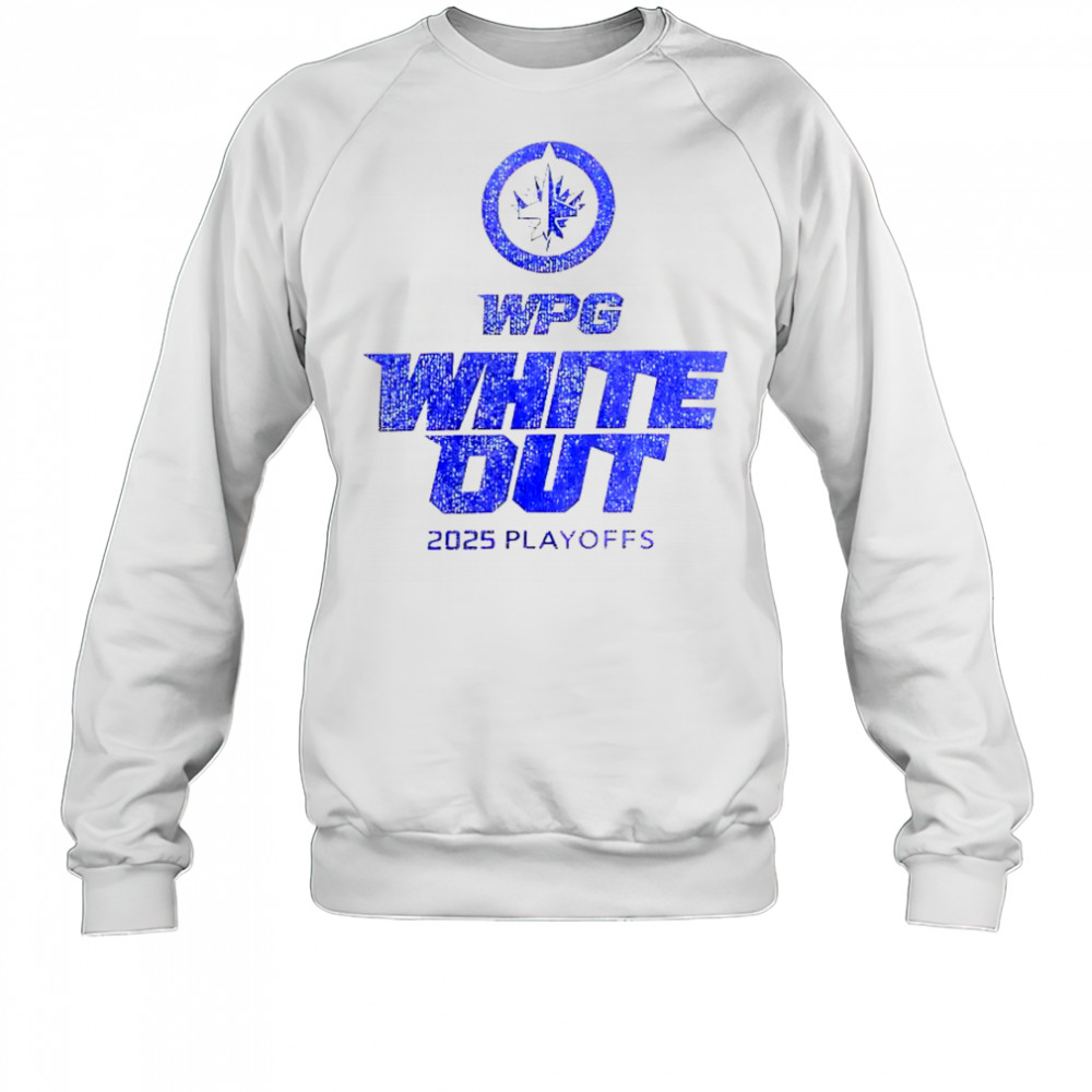 Winnipeg Jets 2025 Playoffs WPG White Out T-Shirt Sweatshirt