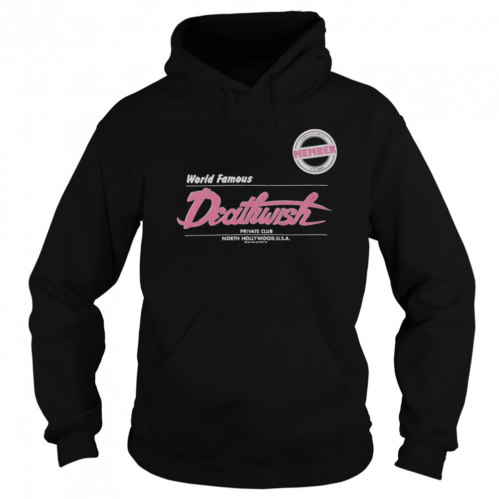 World Famous Deathwish Private Club North Hollywood USA T-Shirt Sweatshirt