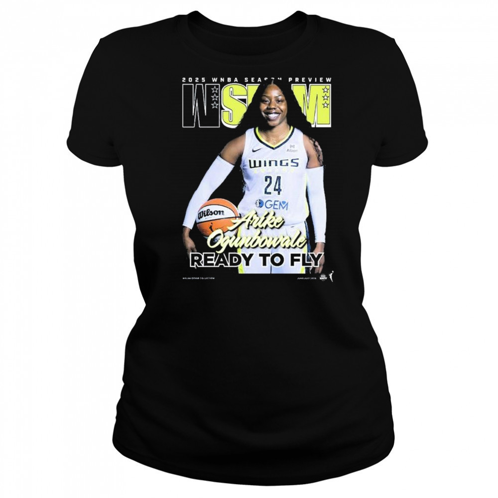 WSLAM Dallas Wings Arike Ogunbowale 2025 WNBA Season Preview Ready To Fly t-shirt Women's T-shirt