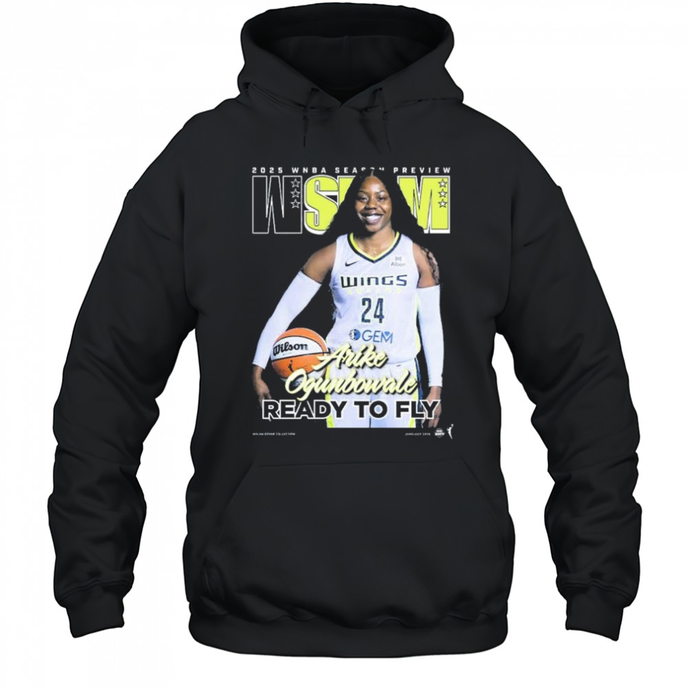 WSLAM Dallas Wings Arike Ogunbowale 2025 WNBA Season Preview Ready To Fly t-shirt Hoodie