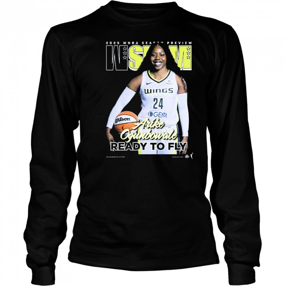 WSLAM Dallas Wings Arike Ogunbowale 2025 WNBA Season Preview Ready To Fly t-shirt Long Sleeved