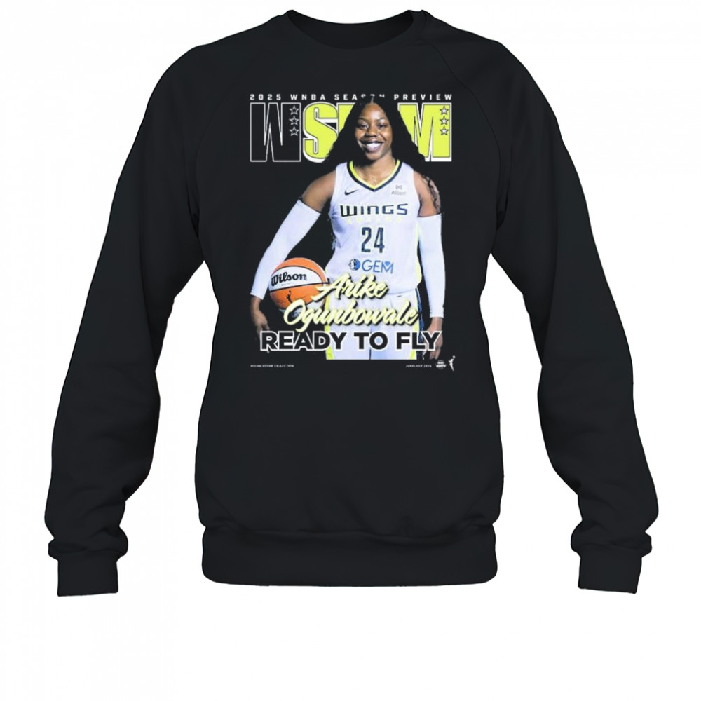 WSLAM Dallas Wings Arike Ogunbowale 2025 WNBA Season Preview Ready To Fly t-shirt Sweatshirt