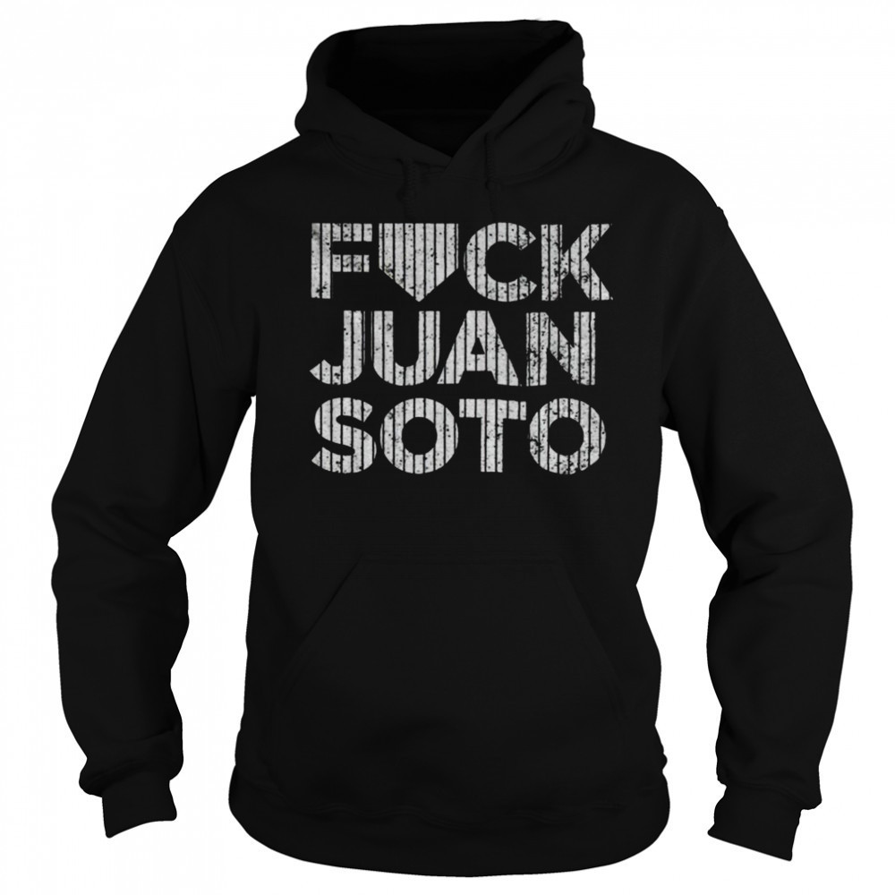 2025 Fuck Juan Soto Yankees baseball shirt Sweatshirt