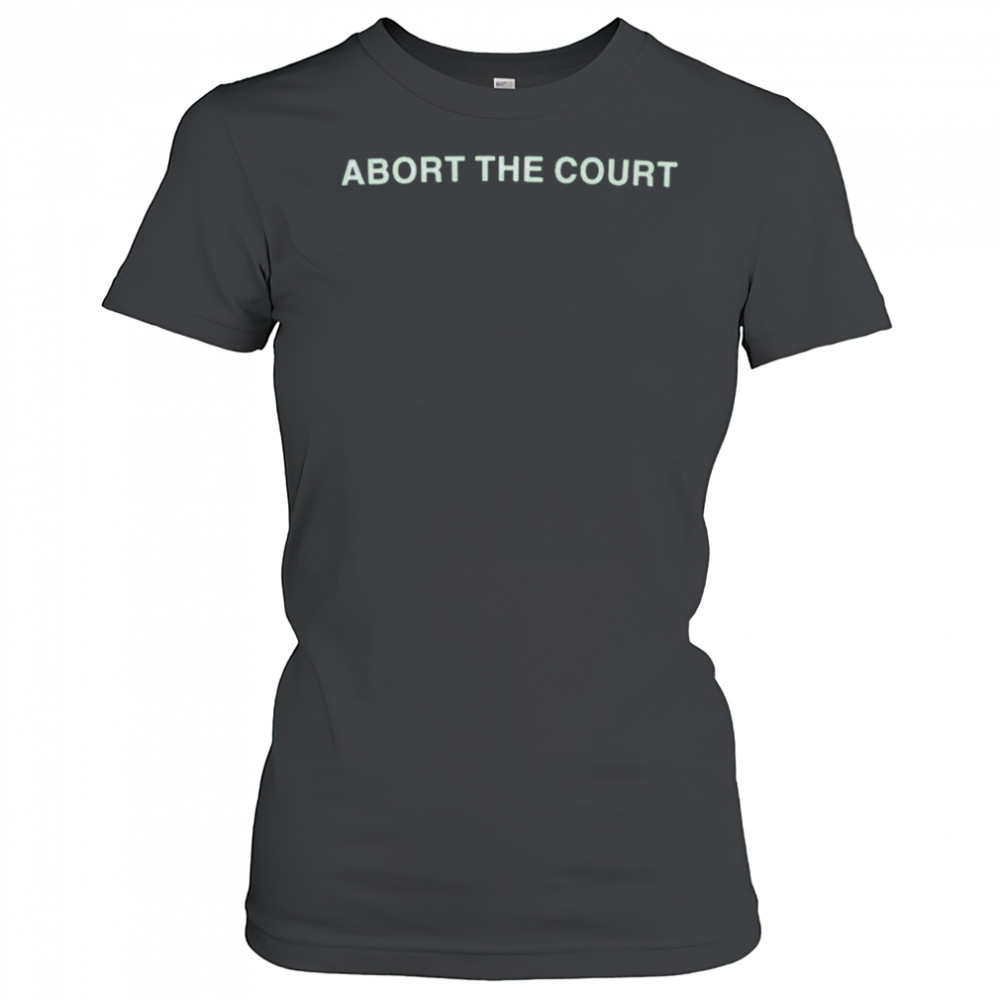 Abort The Court T-Shirt Women's T-shirt