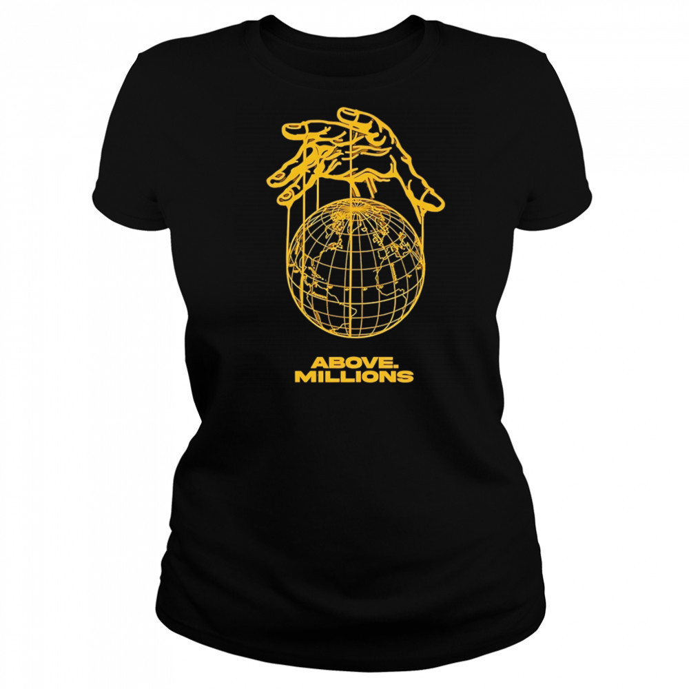 Above Millions Lobal Domination shirt Women's T-shirt