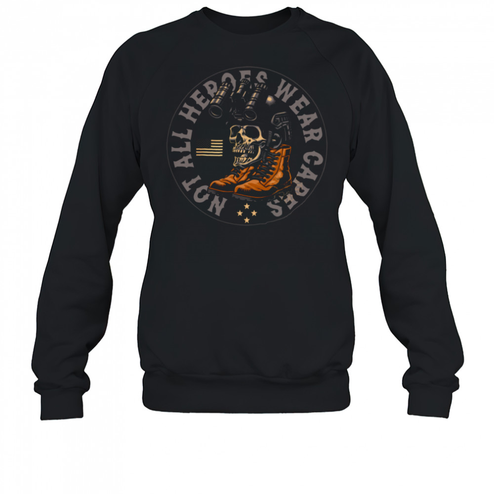 All Heroes Wear Capes Not T Shirt Sweatshirt