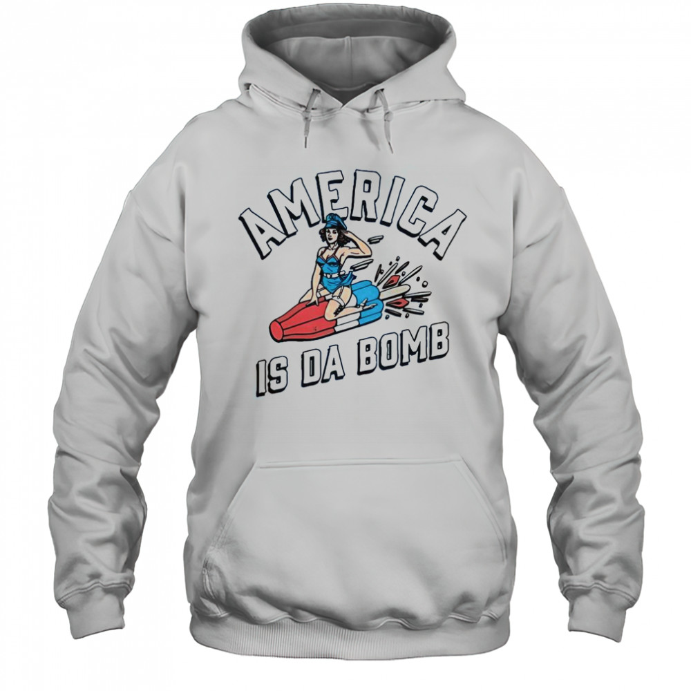 America Is Da Bomb T-Shirt Hoodie