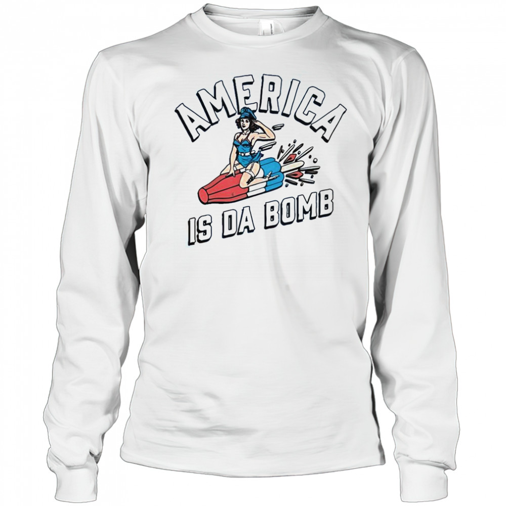 America Is Da Bomb T-Shirt Long Sleeved