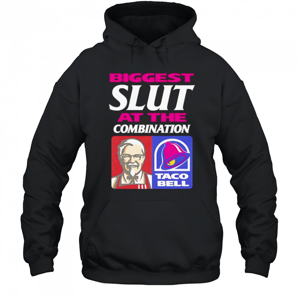 Biggest Slut At The Combination shirt Hoodie