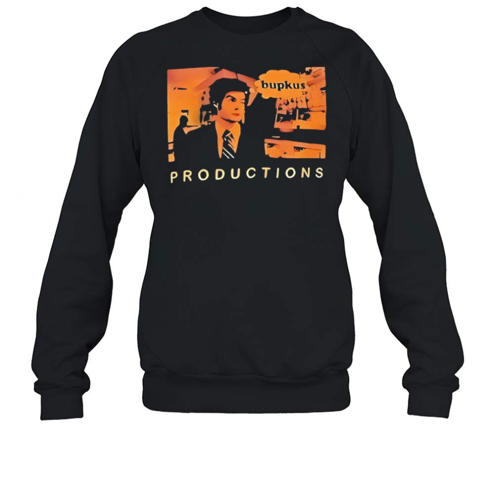 Bill Hader Productions Bupkus shirt Sweatshirt
