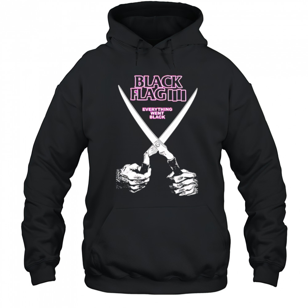 Black Flag Everything Went Black shirt Hoodie