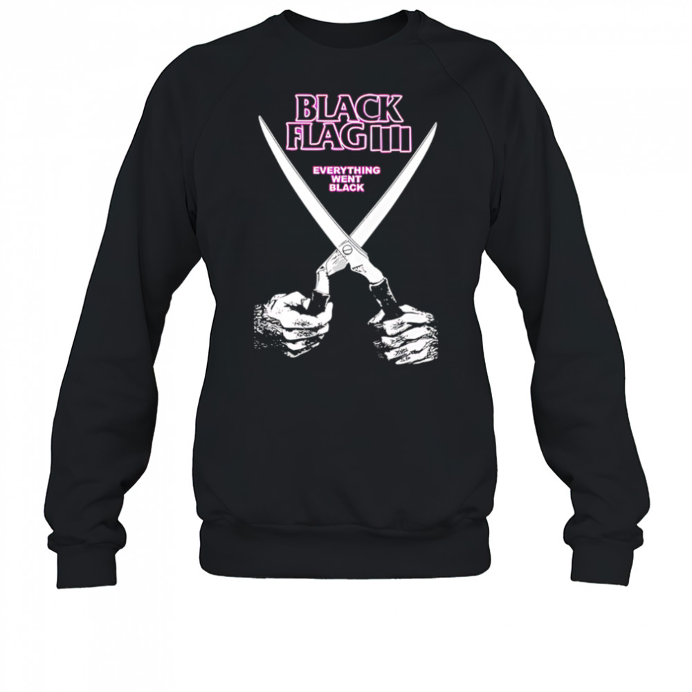 Black Flag Everything Went Black shirt Sweatshirt