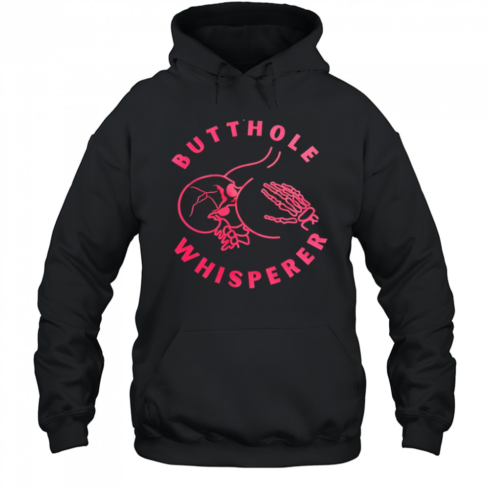 Buthole whisperere shirt Hoodie