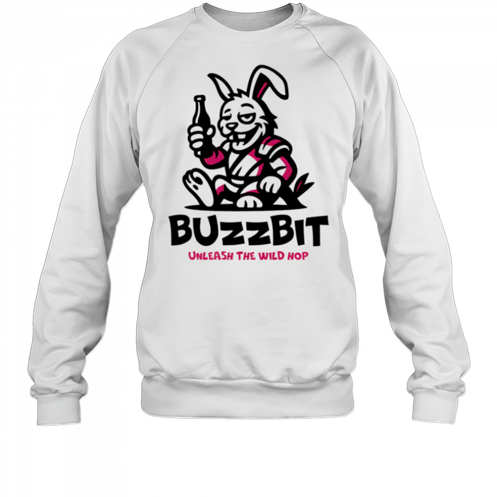 Buzzbit Unleash The Wild Hop shirt Sweatshirt