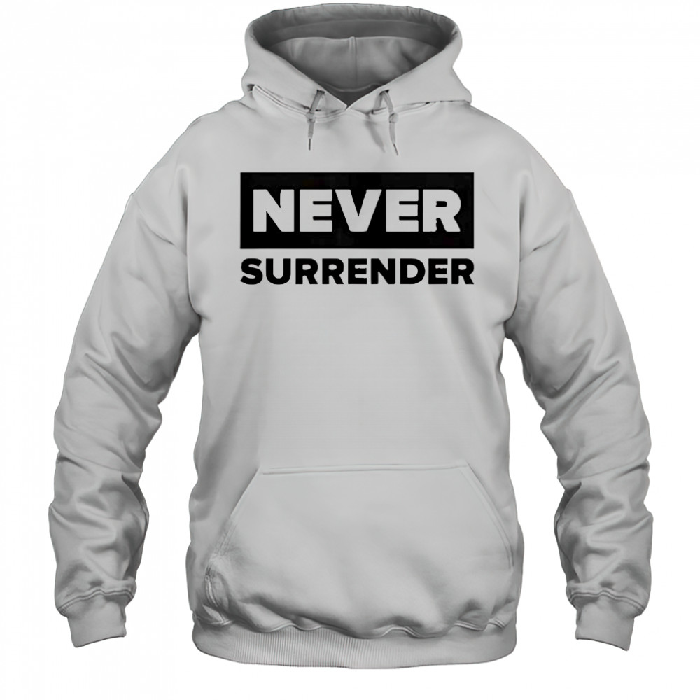 Charlie Kirk Never Surrender T-Shirt Hoodie