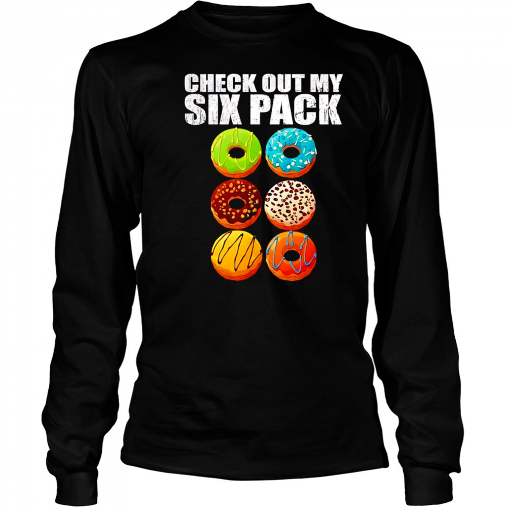 Check out my six donuts shirt Long Sleeved