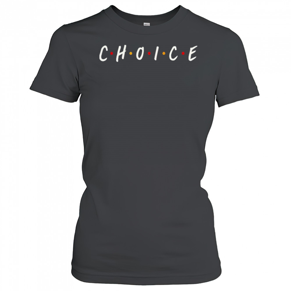 Choice Friends T-Shirt Women's T-shirt