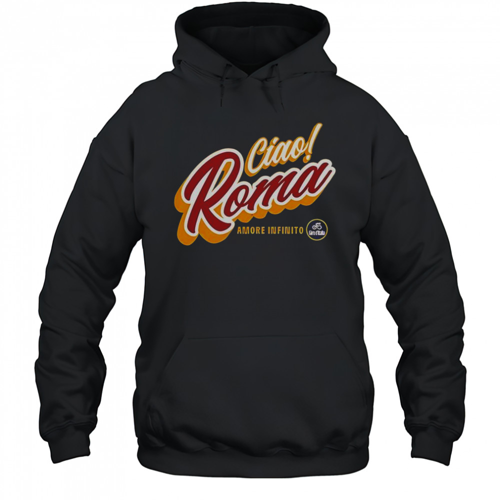 Ciao Roma Amore Infinito T-Shirt Hoodie