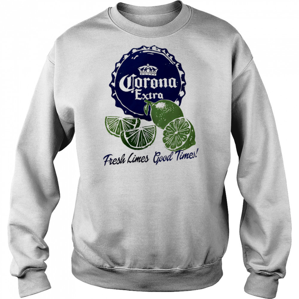 Corona Extra Fresh Limes Good Times shirt Hoodie
