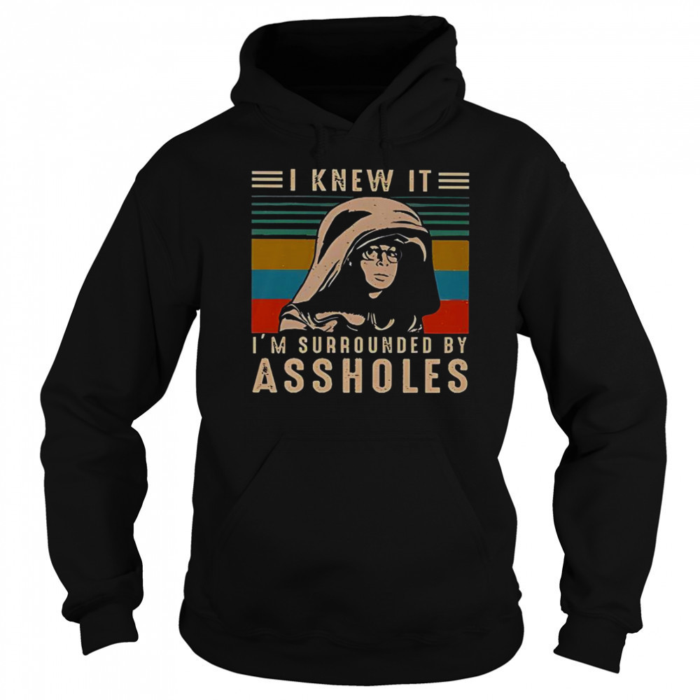 Dark Helmet I Knew It I’m Surrounded By Assholes Retro Vintage T-Shirt Sweatshirt