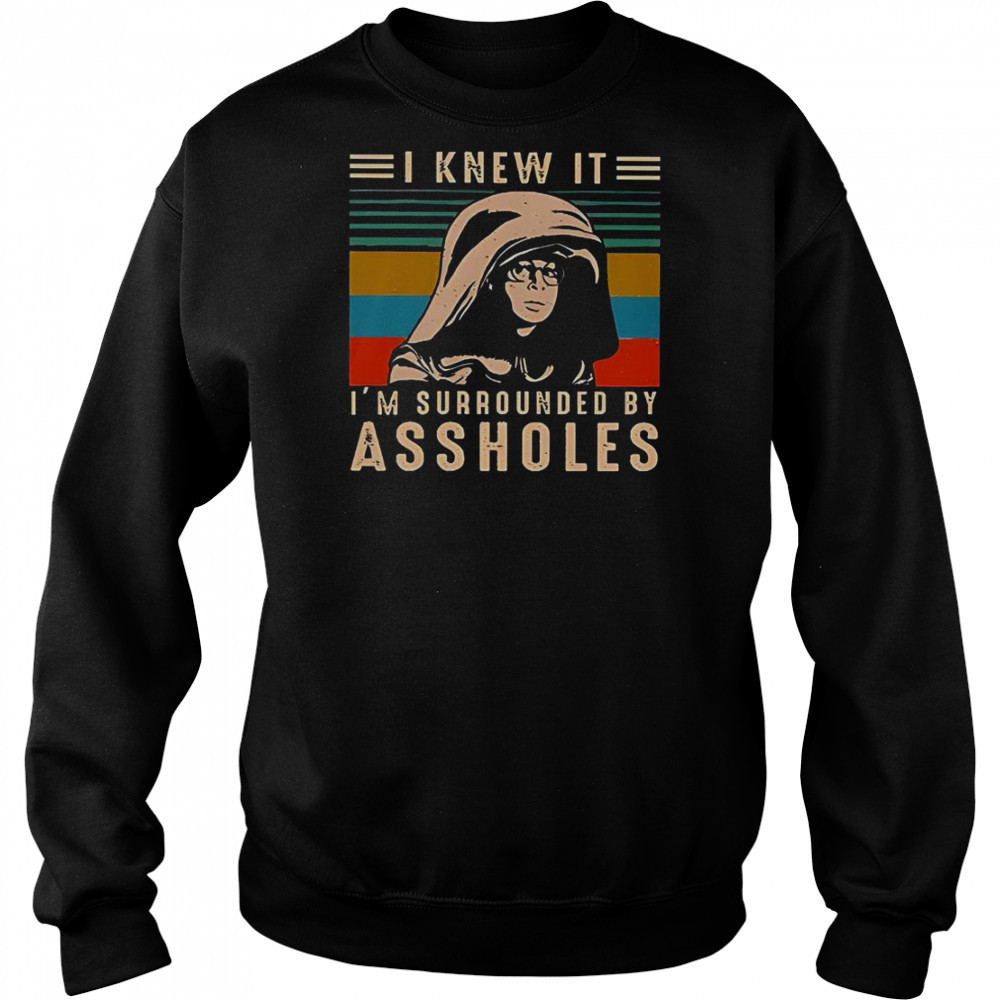 Dark Helmet I Knew It I’m Surrounded By Assholes Retro Vintage T-Shirt Hoodie