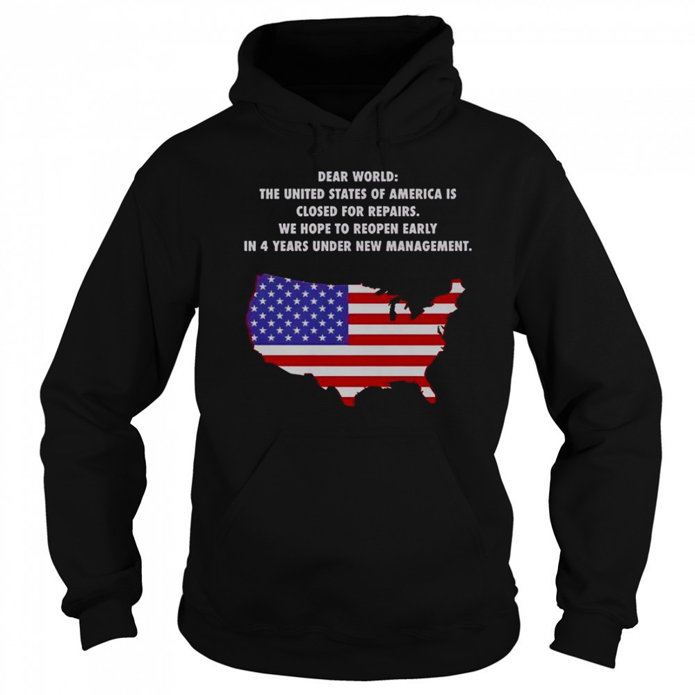 Dear World The United States Of America Is Closed For Repairs T-Shirt Sweatshirt
