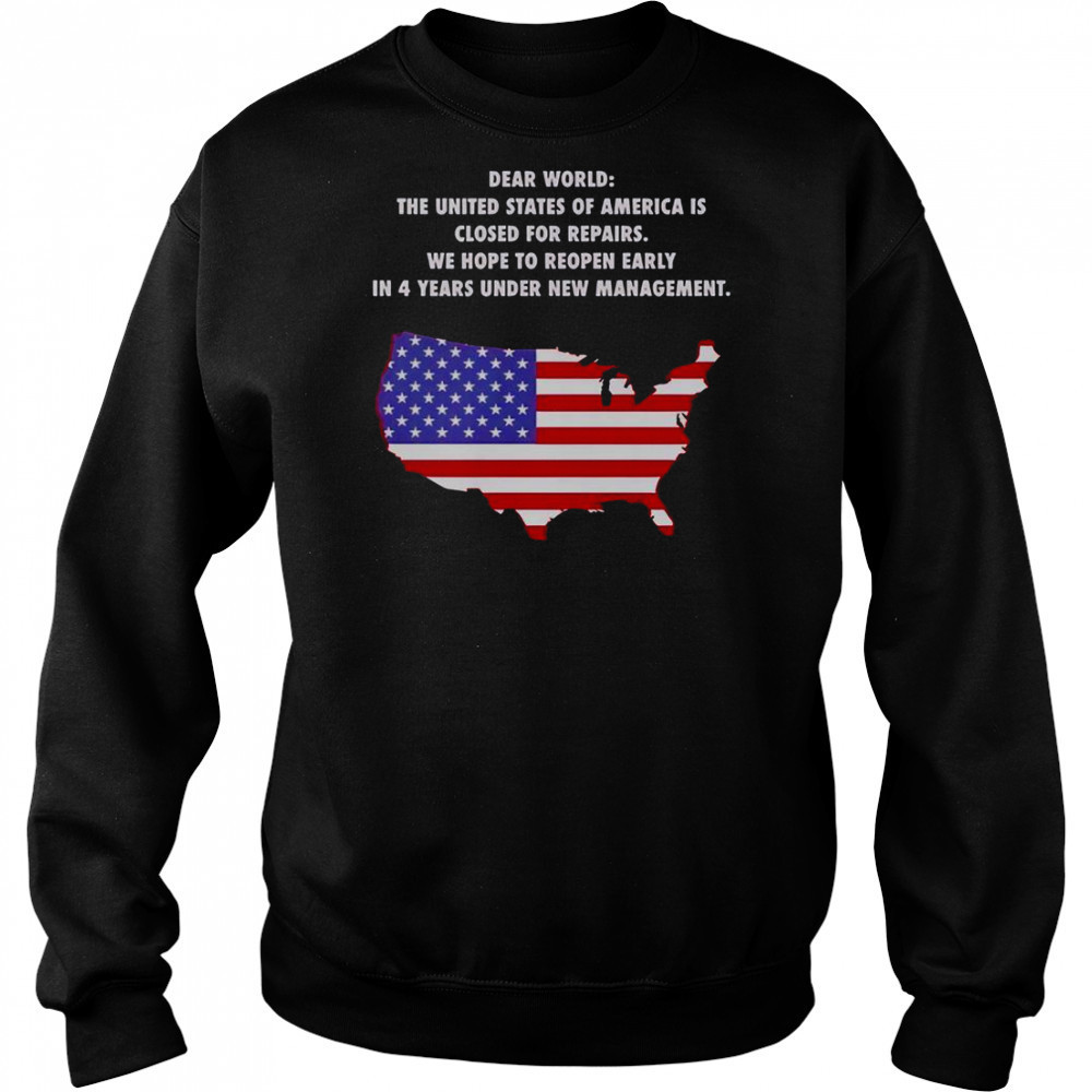 Dear World The United States Of America Is Closed For Repairs T-Shirt Hoodie