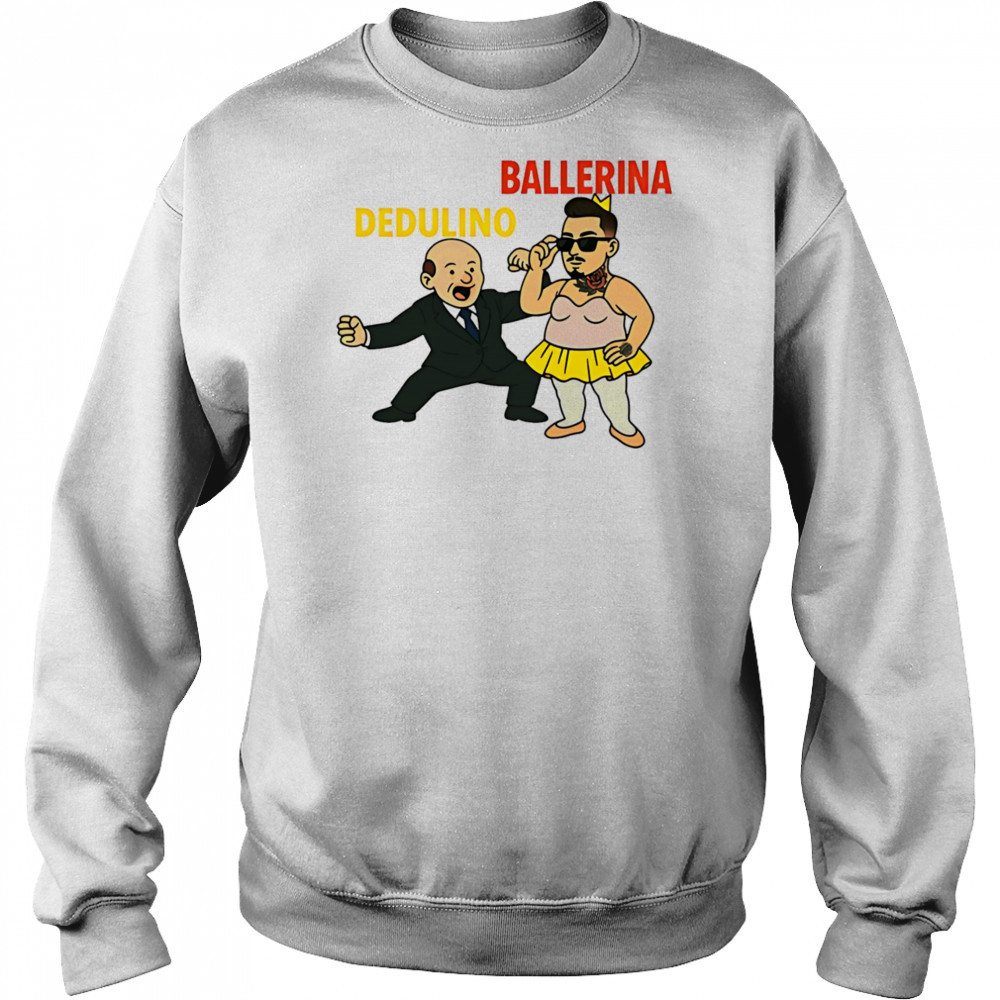 Dedulino Ballerino shirt Hoodie