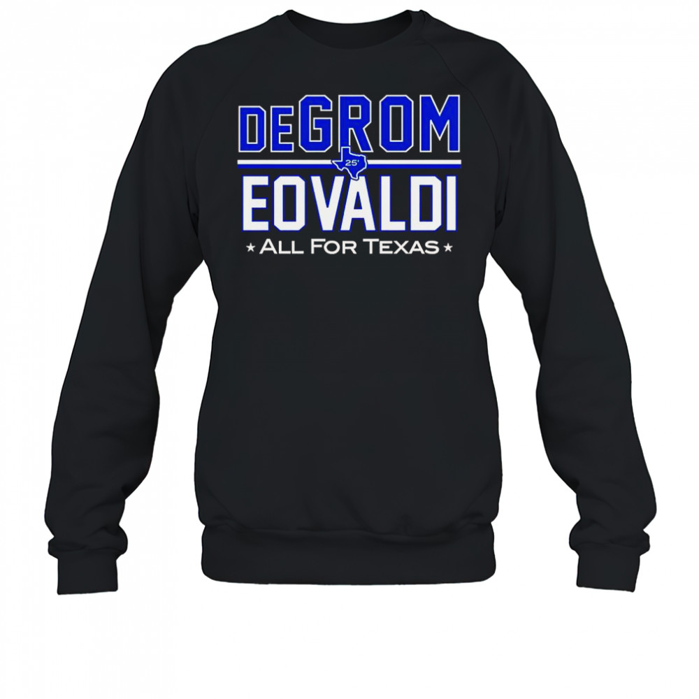 DeGrom Eovaldi All For Texas T-Shirt Sweatshirt