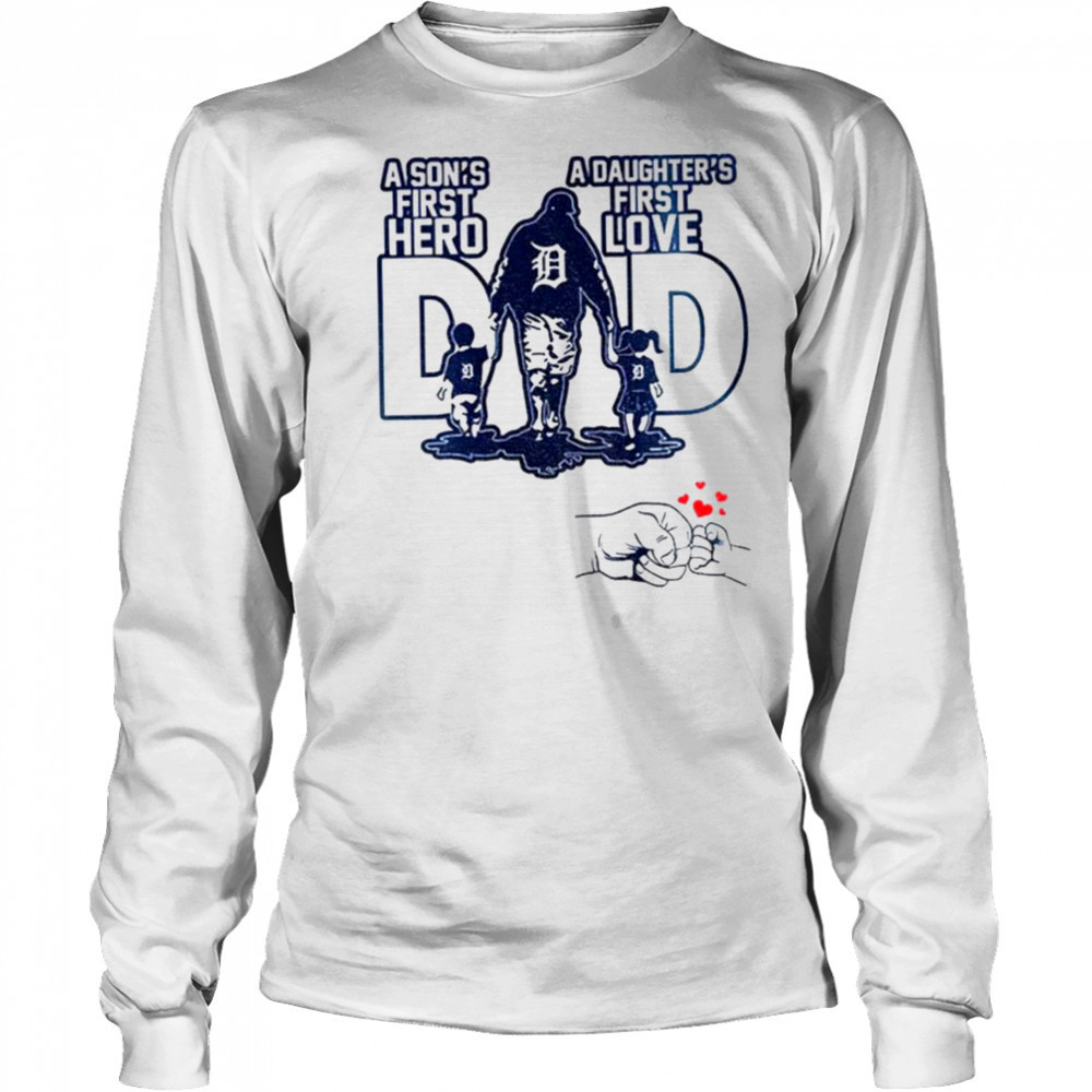 Detroit Tigers Dad A son’s first hero a daughter’s first love Happy Father’s Day 2025 shirt Long Sleeved