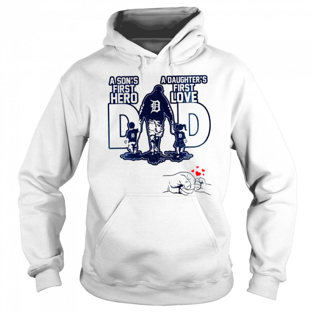 Detroit Tigers Dad A son’s first hero a daughter’s first love Happy Father’s Day 2025 shirt Sweatshirt