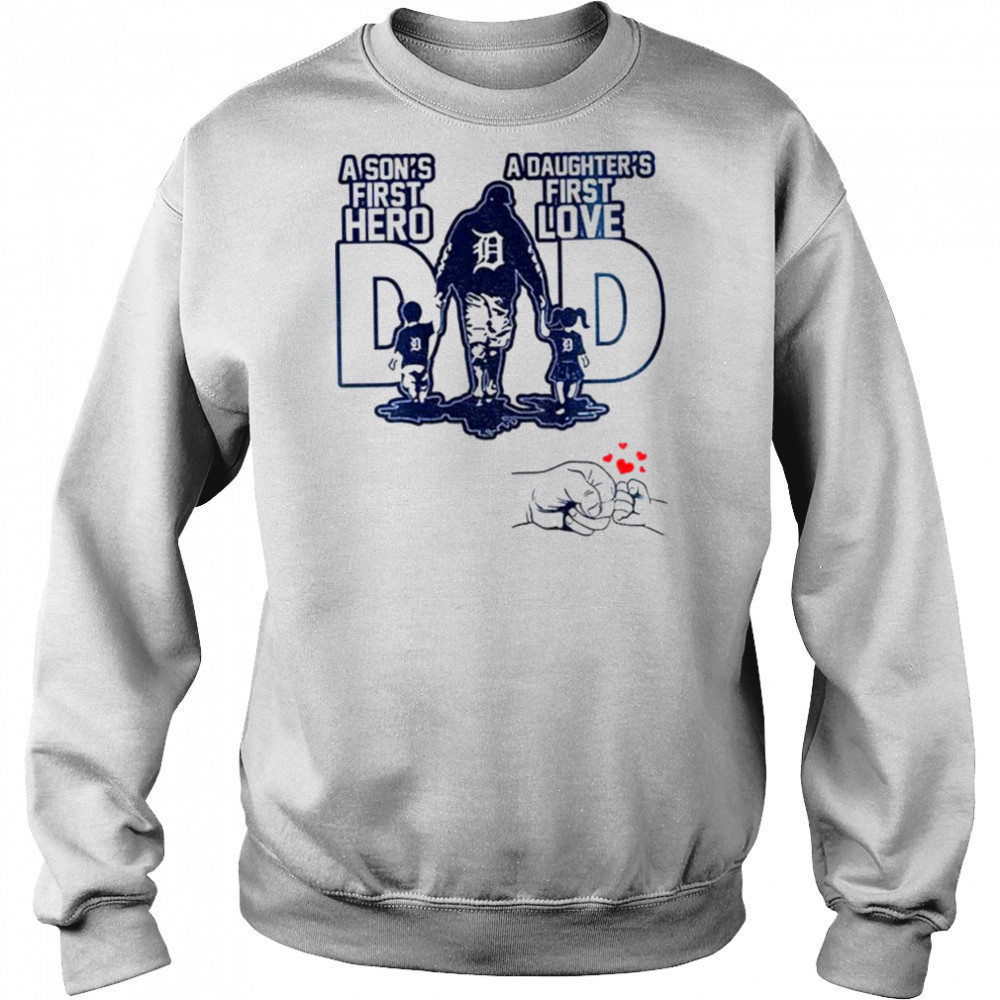 Detroit Tigers Dad A son’s first hero a daughter’s first love Happy Father’s Day 2025 shirt Hoodie