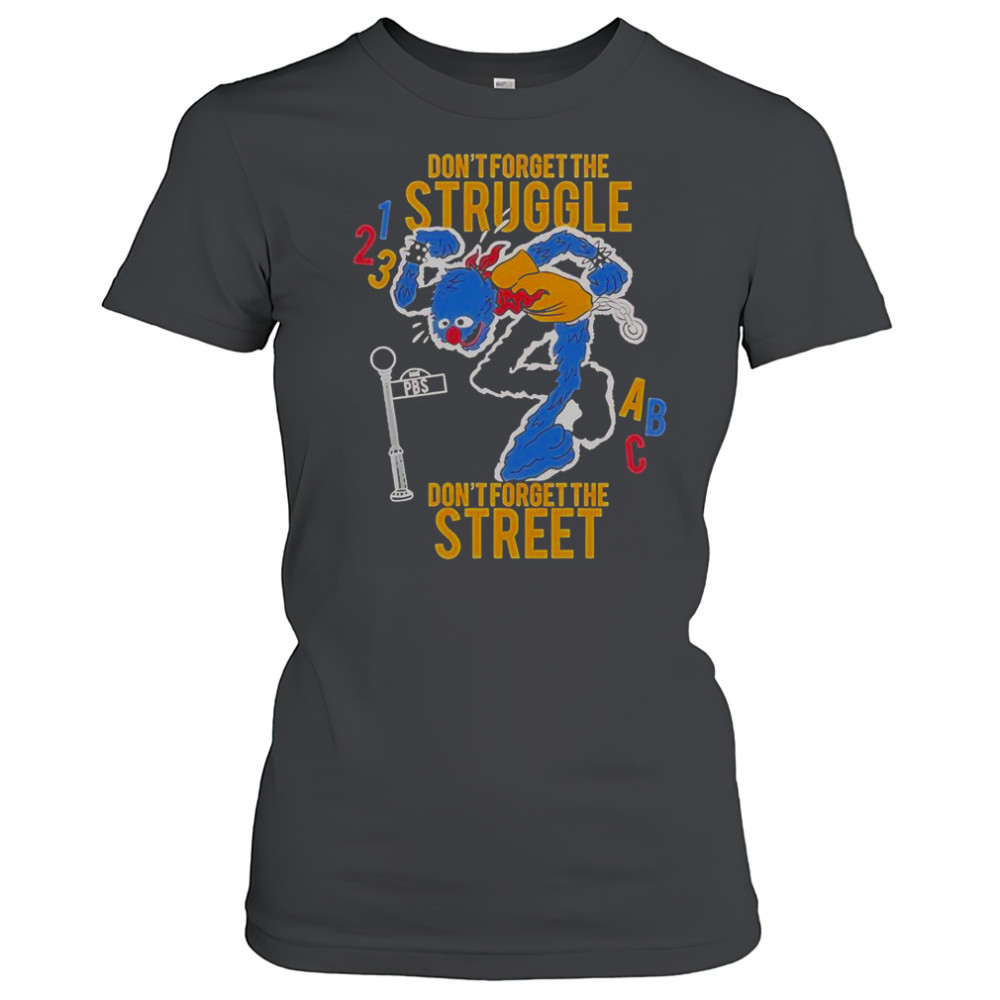 Don’t Forget The Struggle Don’t Forget The Street ABC T-Shirt Women's T-shirt
