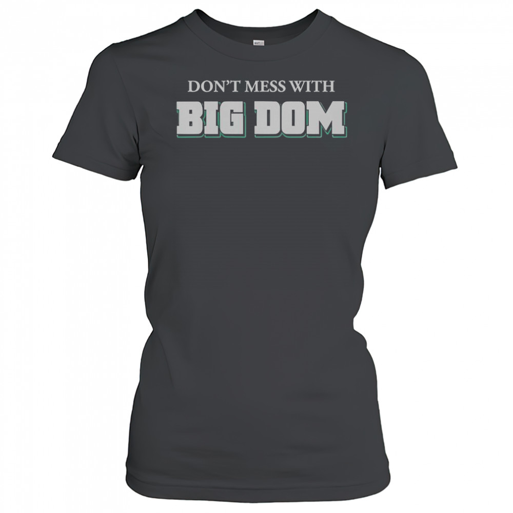 Don’t Mess With Big Dom T-Shirt Women's T-shirt