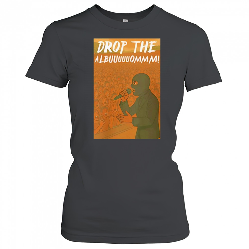 Drop The Albuuuuuommm shirt Women's T-shirt