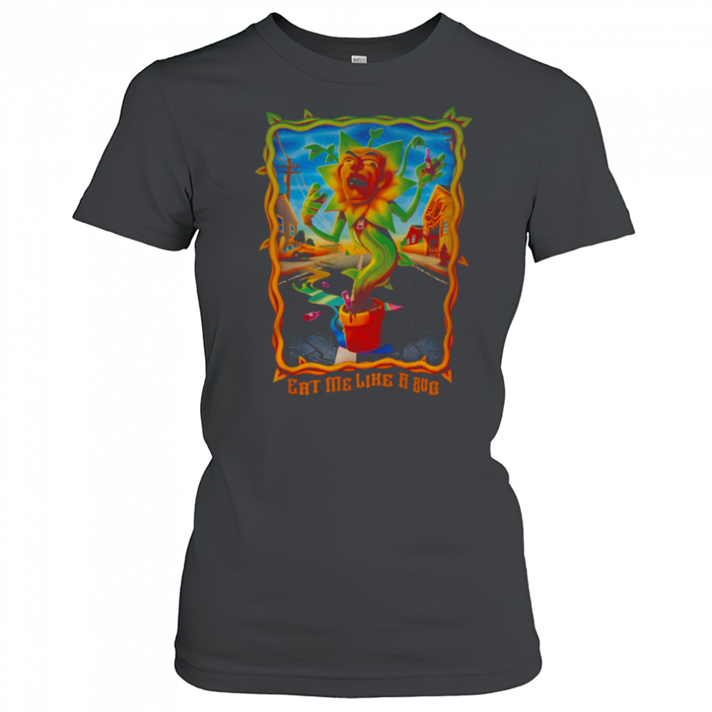 Eat Me Like A Bug T Shirt Women's T-shirt