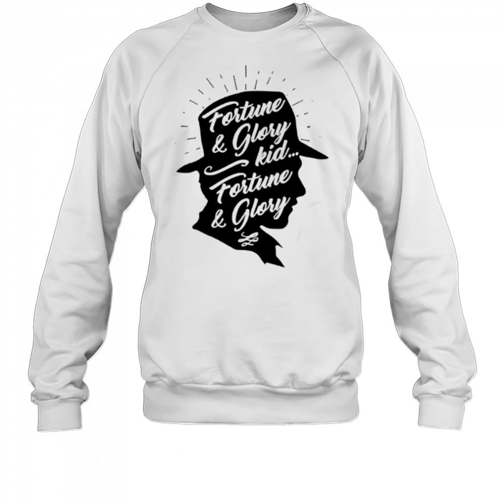 Fortune and glory kid fortune and glory shirt Sweatshirt