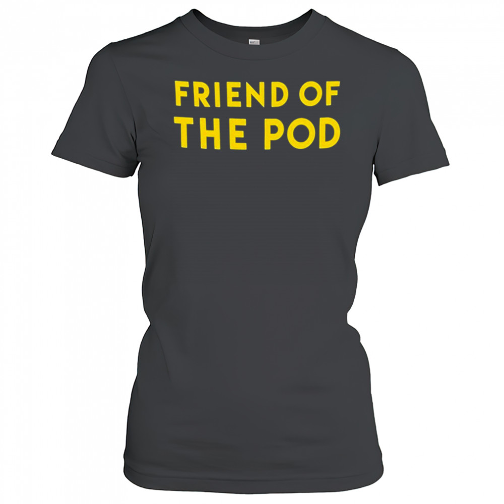 Friend Of The Pod T-shirt Women's T-shirt