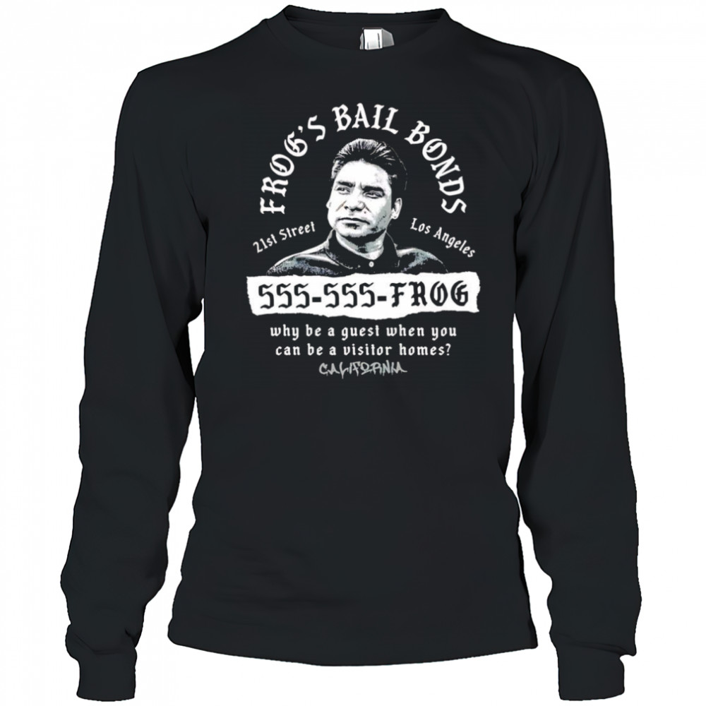 Frog’s Bail Bonds why be a guest when you can be visitor homes shirt Long Sleeved