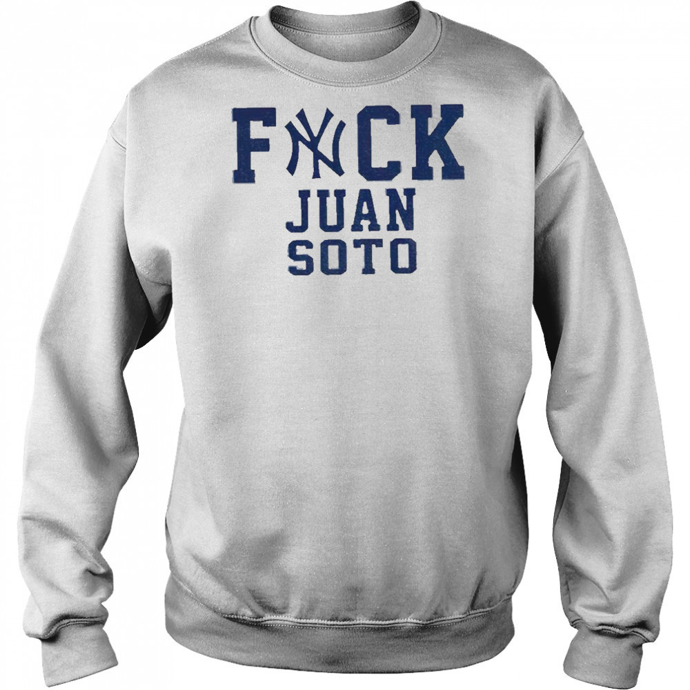 Fuck Juan Soto Yankees Baseball fan shirt Hoodie