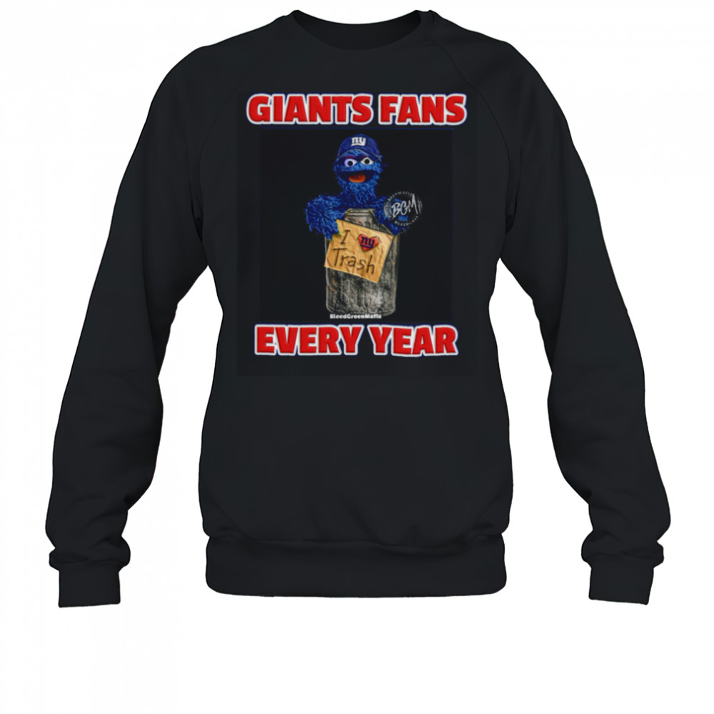 Giants Fans Every Year Trash Can Edition T Shirt Sweatshirt