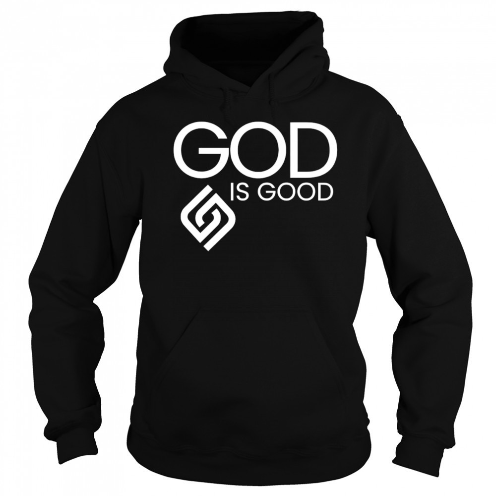 God is good shirt Sweatshirt