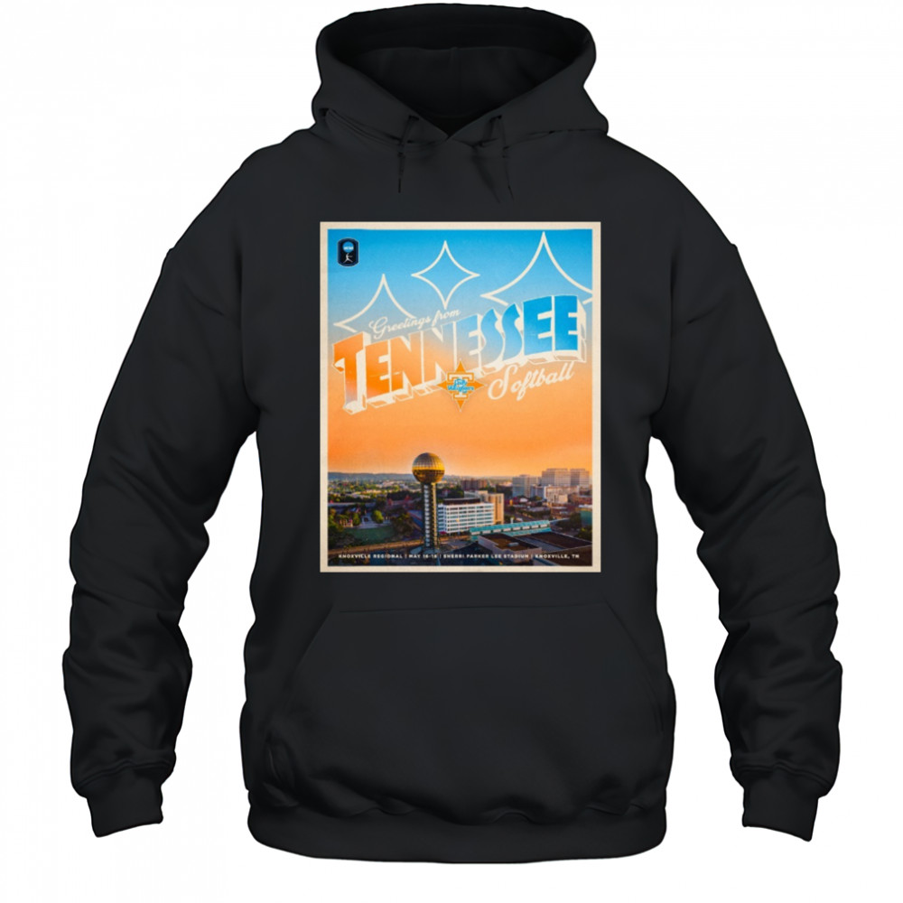 Greetings From Tennessee Lady Vols softball Knoxville Regional May 16-18 Sherri Parker Lee Stadium Knoxville Tn Poster t-shirt Hoodie
