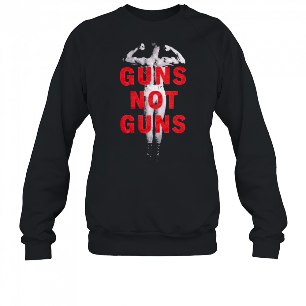 Guns Not Guns Muscle T-shirt Sweatshirt